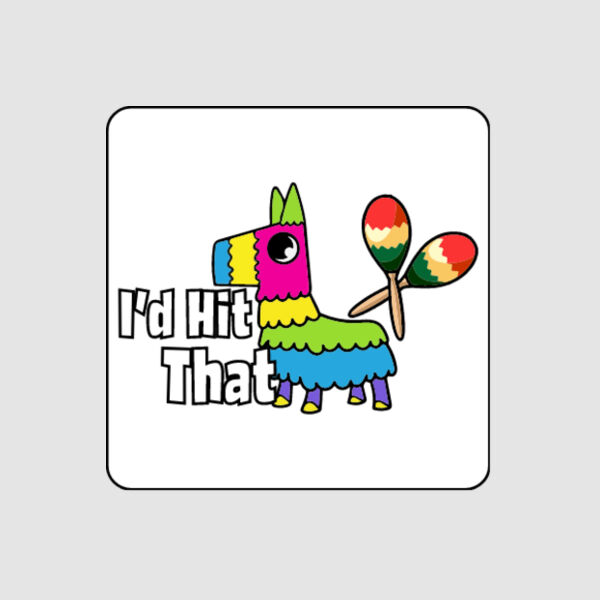 Sticker - 4" x 4" Square (I'd Hit That) Thumbnail